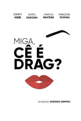 Miga, cê é Drag? () poster