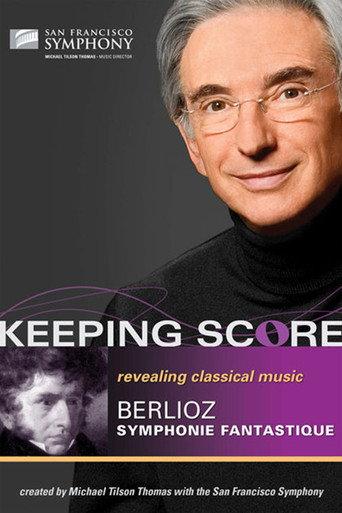 Keeping Score - Hector Berlioz Symphonie fantastique (2009) poster