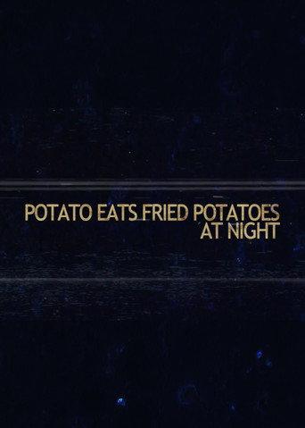 Potato Eats Fried Potatoes at Night (2023) poster