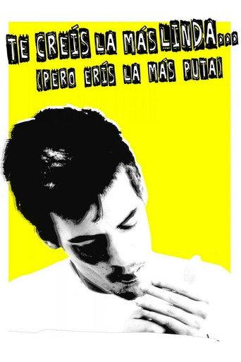You Think You're the Prettiest, But You Are the Sluttiest (2010) poster