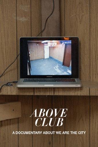 Above Club: A documentary about We Are The City (2016) poster