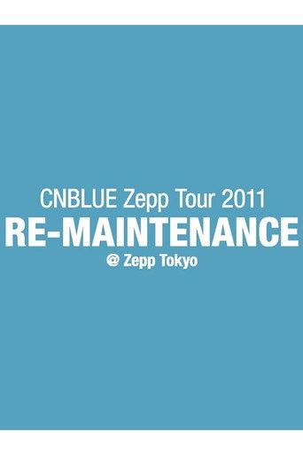 CNBLUE Zepp Tour 2011 ～RE-MAINTENANCE～ () poster