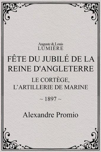 Fête du jubilé de la reine d'Angleterre : le cortège, l’artillerie de marine (1897) poster
