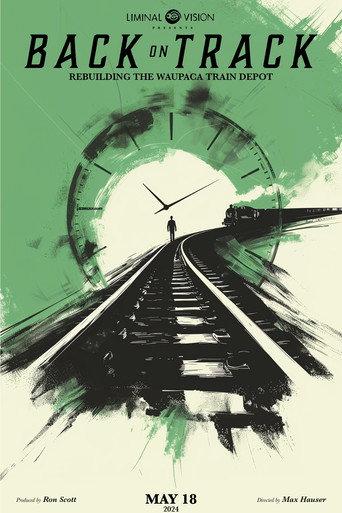 Back on Track: Rebuilding the Waupaca Depot (2024) poster