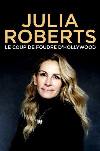 Julia Roberts : Le Coup de foudre d'Hollywood (2021) poster