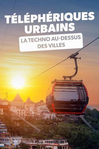 Téléphériques urbains : La Techno au-dessus des villes (2026) poster