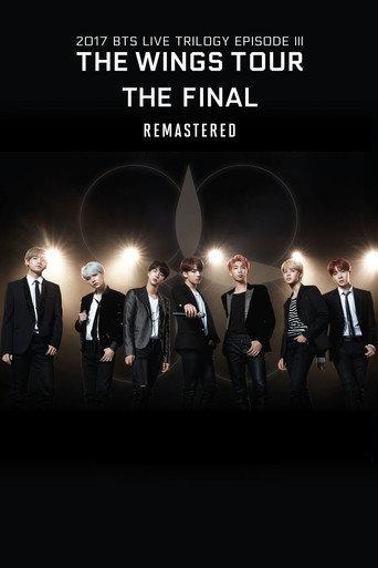 BTS 2017 Live Trilogy EPISODE III THE WINGS TOUR THE FINAL Remastered (2025) poster