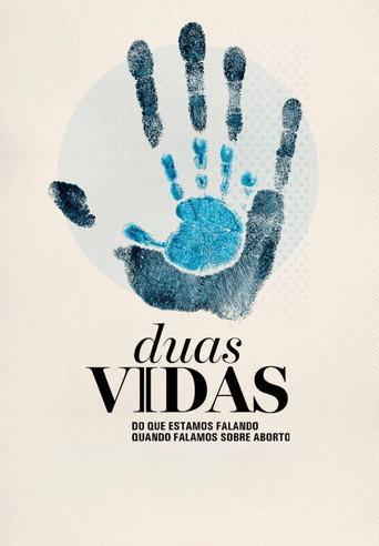 Duas Vidas: Do que Estamos Falando Quando Falamos Sobre Aborto (2023) poster