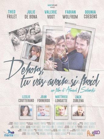Dehors, tu vas avoir si froid (2016) poster