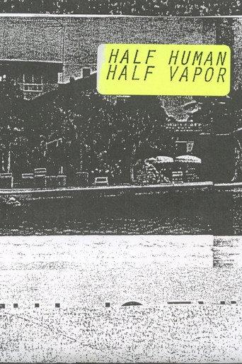 Half Human, Half Vapor (2015) poster