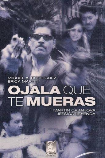 Ojalá que te mueras (2002) poster