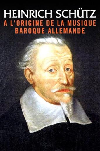 Heinrich Schütz : The founder of German Baroque music (2022) poster