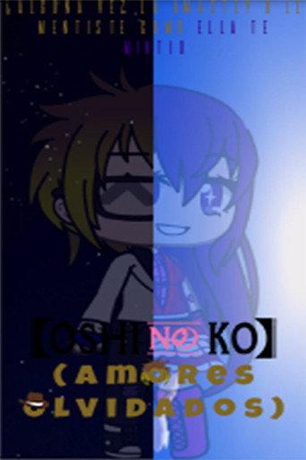 Oshi No Ko (Amores Olvidados) () poster