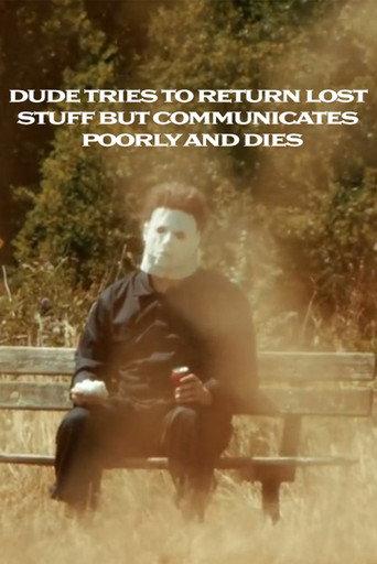 Dude Tries To Return Lost Stuff But Communicates Poorly And Dies () poster