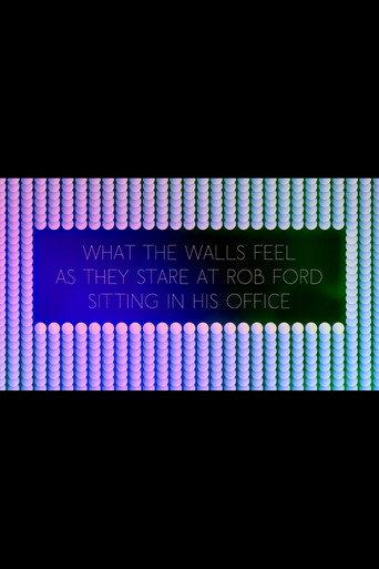 What the Walls Feel as they Stare at Rob Ford Sitting in his Office (2021) poster