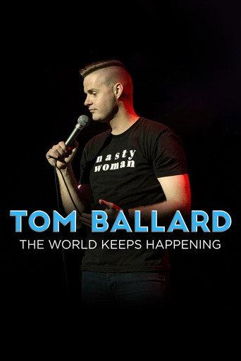Tom Ballard: The World Keeps Happening (2017) poster