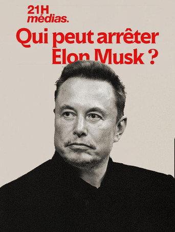 21h médias : Qui peut arrêter Elon Musk ? (2024) poster