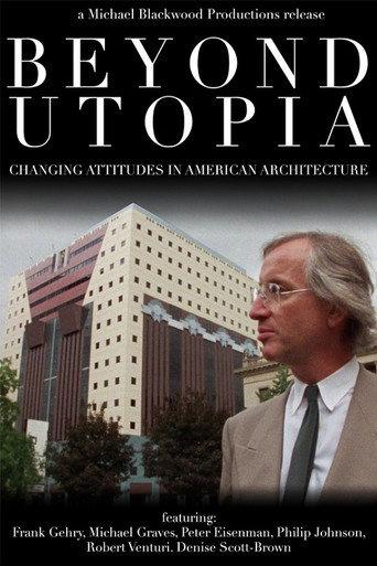 Beyond Utopia: Changing Attitudes in American Architecture (1984) poster