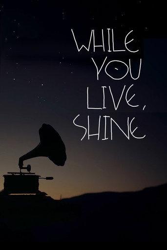 While You Live, Shine (2018) poster