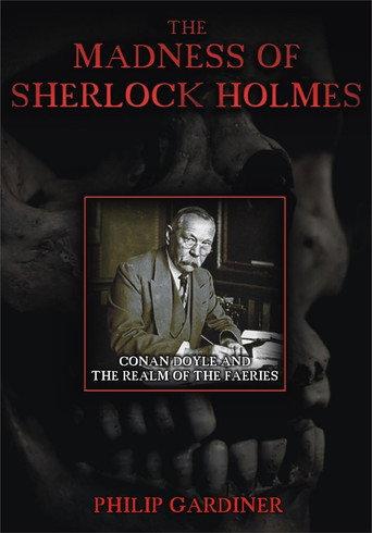 The Madness of Sherlock Holmes: Conan Doyle and the Realm of the Faeries (2007) poster