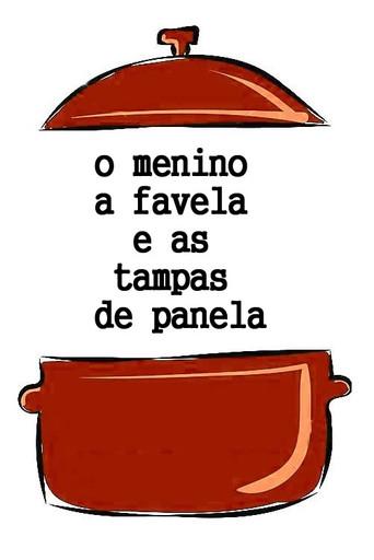 O Menino, a Favela e as Tampas de Panela (1996) poster