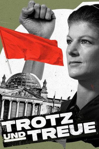 Trotz und Treue: Das Phänomen Sahra Wagenknecht (2024) poster
