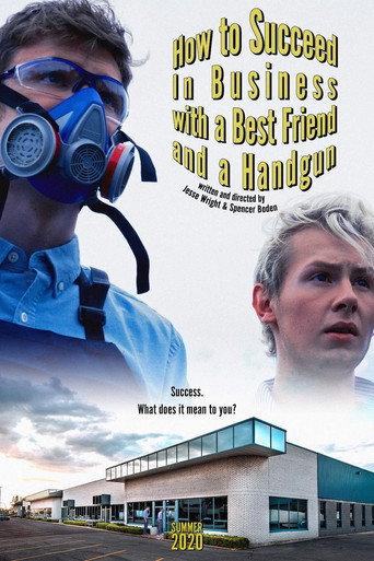 How to Succeed In Business with a Best Friend and a Handgun (2020) poster