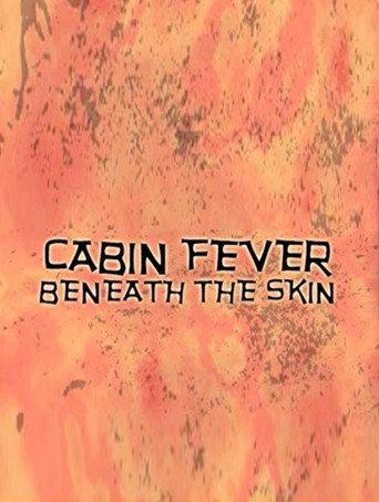 Cabin Fever: Beneath the Skin (2004) poster