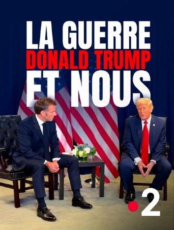 La Guerre, Donald Trump et nous : 2025, l'année de tous les dangers (2026) poster