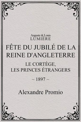 Fête du jubilé de la reine d'Angleterre : Le cortège, les princes étrangers (1897) poster