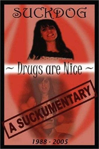 Suckdog: Drugs Are Nice - A Suckumentary 1988-2005 (2005) poster