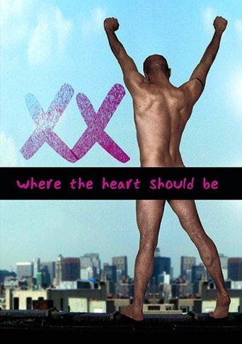 Xx: Where Your Heart Should Be (2007) poster