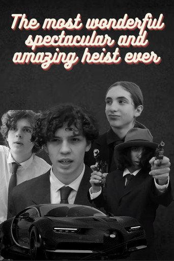 The Most Wonderful Spectacular and Amazing Heist Ever () poster