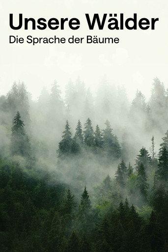 Unsere Wälder: Die Sprache der Bäume (2023) poster