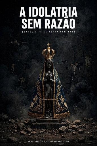 A Idolatria Sem Razão - Quando a Fé Se Torna Controle (2026) poster