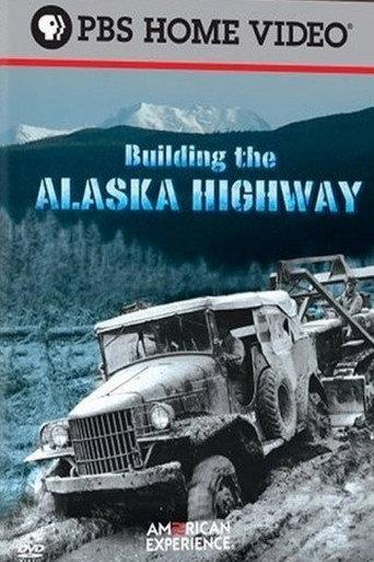 Building the Alaska Highway (2005) poster