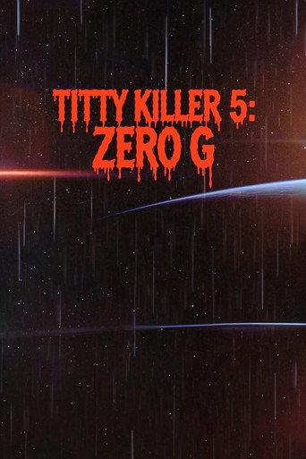 Titty Killer 5: Zero G () poster