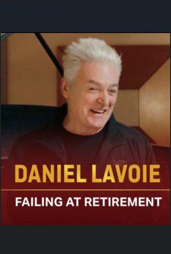 Daniel Lavoie: Failing at Retirement (2026) poster