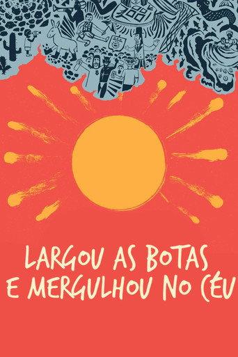 Largou as Botas e Mergulhou no Céu (2017) poster