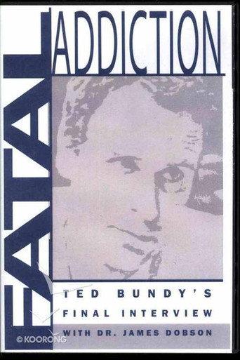 Fatal Addiction: Ted Bundy's Final Interview (1989) poster
