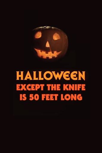 Halloween, Except the Knife Is 50 Feet Long (2019) poster