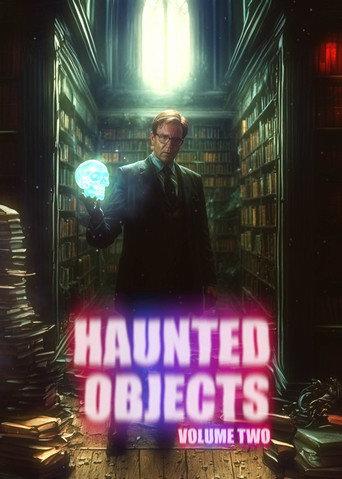 Haunted Objects Volume Two (2025) poster