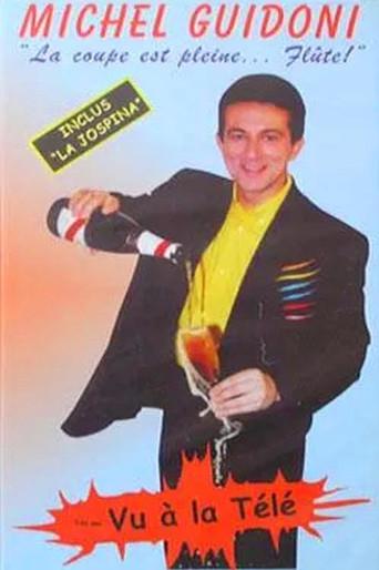 Michel Guidoni - La coupe est pleine... flûte (1998) poster