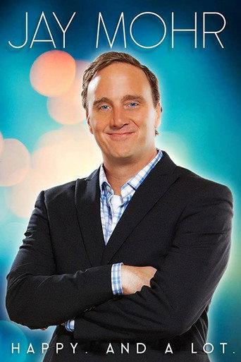 Jay Mohr: Happy. And A Lot. (2015) poster