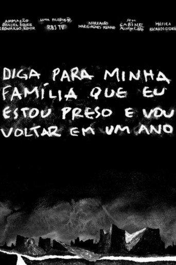 Diga para minha família que eu estou preso e vou voltar em um ano (2010) poster