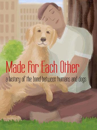 Made for Each Other: A History of the Bond Between Humans and Dogs (2019) poster