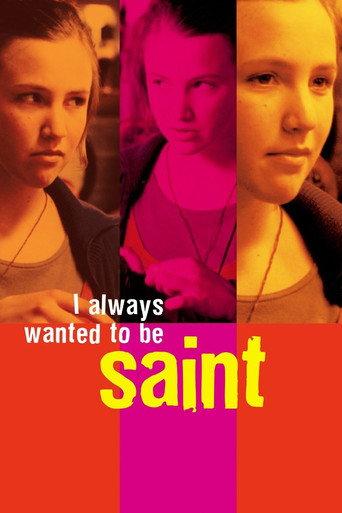 I Always Wanted to Be a Saint (2003) poster