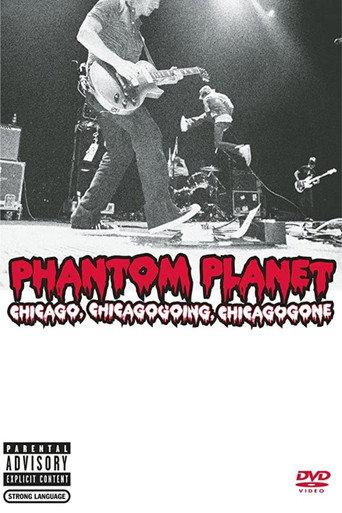 Phantom Planet: Chicago, Chicagogoing, Chicagogone (2004) poster