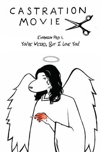 Castration Movie Expansion Pack i. You're Weird, But I Love You! (2026) poster