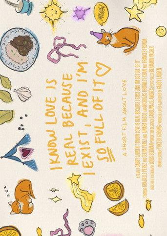 I KNOW LOVE IS REAL, BECAUSE I EXIST AND I'M SO FULL OF IT (2024) poster
